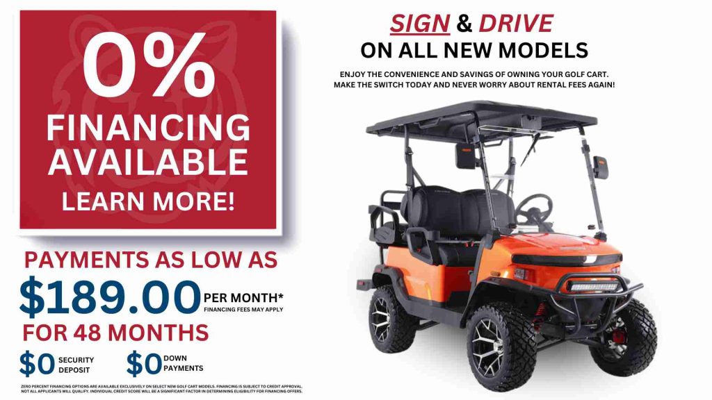 SIGN AND DRIVE 0 PERCENT FINANCING ON GOLF CARTS AT TIGON