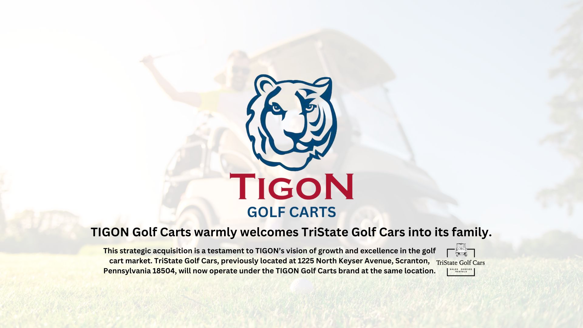 TIGON Golf Carts warmly welcomes TriState Golf Cars into its family. This strategic acquisition is a testament to TIGON’s vision of growth and excellence in the golf cart market. TriState Golf Car